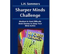 Sharper Minds Challenge: Medium to Hard Difficulty Brain Games to Keep Your Mind Active