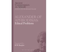 Sharples, R. W. Alexander Of Aphrodisias: Ethical Problems Book NUOVO