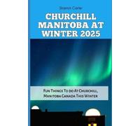 Sharron Carter Churchill Manitoba at Winter 2025 (Tascabile)