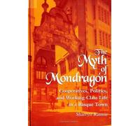 Sharryn Kasmir The Myth of Mondragon (Tascabile)