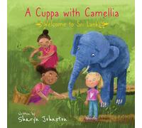 Sharyn Johnston A Cuppa with Camellia - Welcome to Sri Lanka (Tascabile)