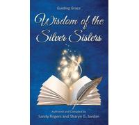 Sharyn Jordan Sandy R Wisdom of the Silver Sisters - Guiding (Copertina rigida)