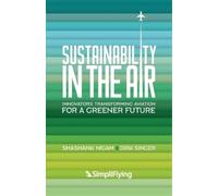 Sustainability in the Air: Innovators Transforming Aviation for a Greener Future