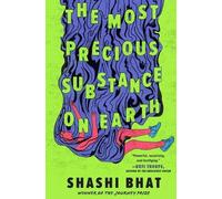Shashi Bhat The Most Precious Substance on Earth (Tascabile)