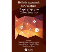 Shashi Bhushan Holistic Approach to Quantum Cryptography in C (Copertina rigida)