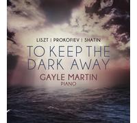 SHATIN / LISZT / PROKOFIEV To Keep The Dark Away (CD)
