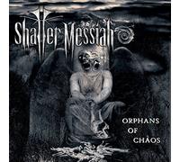 Shatter Messiah - Orphans Of Chaos