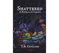 Shattered: A Novella on Legacy
