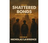 Shattered Bonds: 1