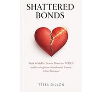 Shattered Bonds: Post Infidelity Stress Disorder (PISD) and Healing from Attachment Trauma After Betrayal