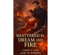 Shattered by Dream and Fire: 2