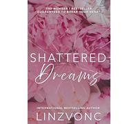 Shattered Dreams: A Heartbreaking Story of Love, Betrayal, and Redemption.
