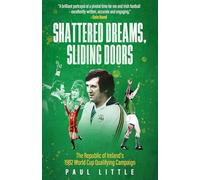 Shattered Dreams, Sliding Doors : The Republic of Ireland’s 1982 World Cup Qualifying Campaign