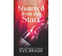Shattered from the Start: A Spicy First Love, Second Chance Romance