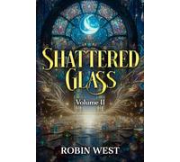 Shattered Glass Volume II