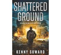 Shattered Ground: Shockwaves Book 1: (A Post Apocalyptic Survival Thriller)