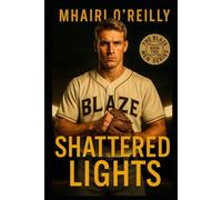 Shattered Lights: A Bad Boy Baseball Romance (The Blaze Men Series Book Two)