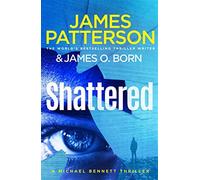 Shattered: (Michael Bennett 14) - Patterson James
