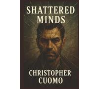 Shattered Minds: A Psychological Thriller
