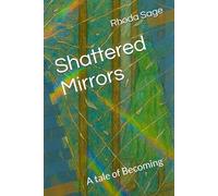 Shattered Mirrors: A tale of Becoming