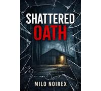 SHATTERED OATH: A Blood Oath County Mystery
