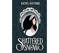 Shattered Snow: A historical time travel retelling of Snow White.