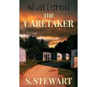 Shattered: THE CARETAKER