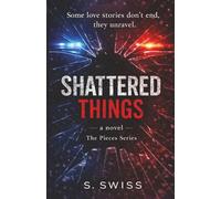 Shattered Things: a Novel