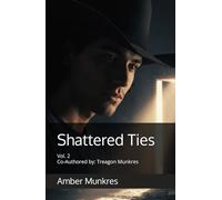 Shattered Ties: Vol. 2 (The Chronicles of Hearts Unseen)