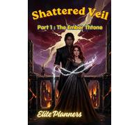 Shattered Veil:Part1 - The Ember Throne