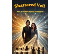 Shattered Veil:Part5 - When Worlds Remember