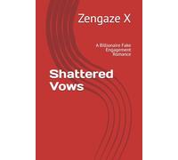 Shattered Vows: A Billionaire Fake Engagement Romance: 3