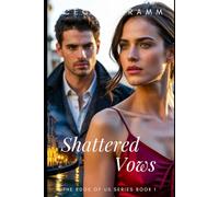 Shattered Vows: A Love Written in Deception and Desire