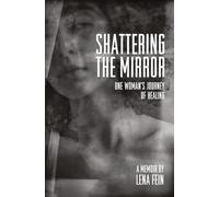 Shattering the Mirror: A Memoir