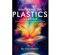 Shattering the Plastics Illusion: Exposing Environmental Myths