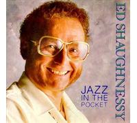 SHAUGHNESSY, ED - JAZZ IN THE POCKET