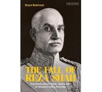 Shaul Bakhash The Fall of Reza Shah (Tascabile)