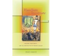 Shaul Magid Hasidism Incarnate (Copertina rigida) Encountering Traditions