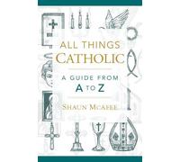 Shaun A McAfee All Things Catholic (Copertina rigida)