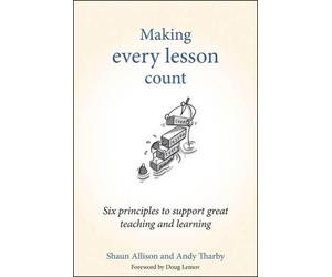 Shaun Allison Andy Tharby Making Every Lesson Count (Copertina rigida)