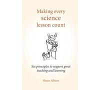 Shaun Allison Making Every Science Lesson Count (Tascabile)