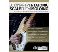 Shaun Baxter Joseph Alexande Dominant Pentatonic Scale Guitar Soloin (Tascabile)