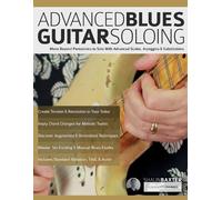 Shaun Baxter Joseph Alexander Advanced Blues Guitar Soloing (Tascabile)