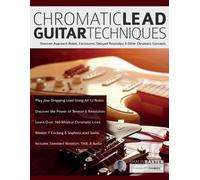 Shaun Baxter Joseph Alexander Chromatic Lead Guitar Techniques (Tascabile)