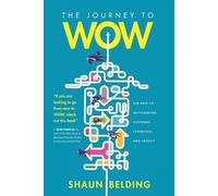 Shaun Belding The Journey to WOW (Tascabile)