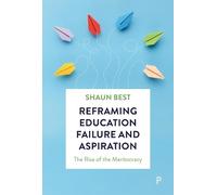 Shaun Best Reframing Education Failure and Aspiration (Copertina rigida)