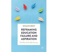Shaun Best Reframing Education Failure and Aspiration (Tascabile)