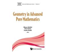 Shaun Bullett Geometry In Advanced Pure Mathematics (Copertina rigida)