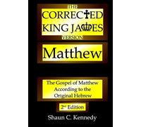 Shaun C Kennedy The Corrected King James Version Matthew (Tascabile)