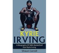 Shaun Carroll Kyrie Irving (Copertina rigida)